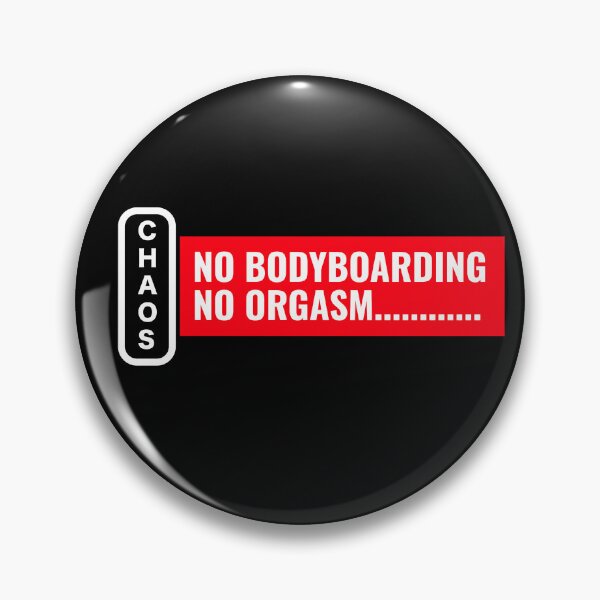 Item preview, Chaos No Bodyboarding No Orgasm designed and sold by Twix ⭐⭐⭐⭐⭐.