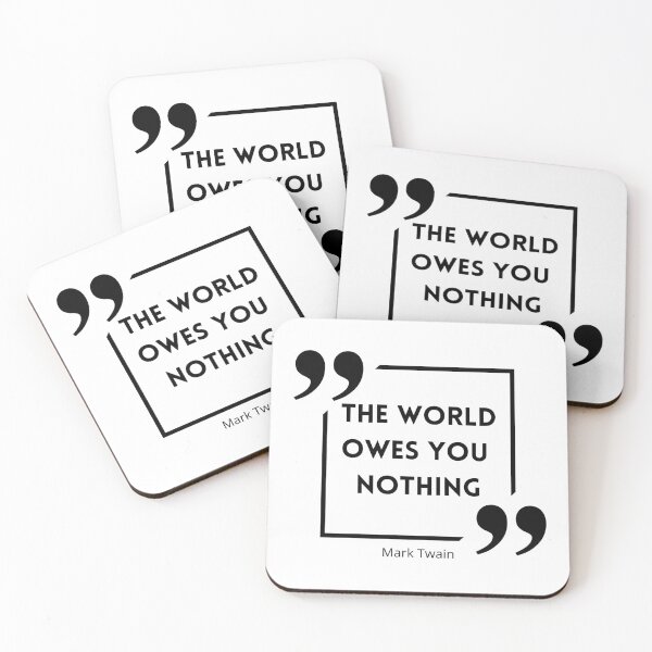 Item preview, The World Owes You Nothing , The world owes you nothing it was here first , You are where you are designed and sold by Designting.