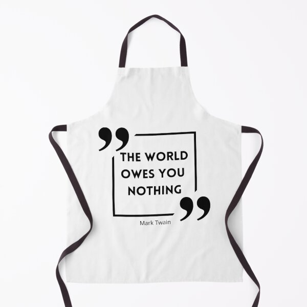Item preview, The World Owes You Nothing , The world owes you nothing it was here first , You are where you are designed and sold by Designting.