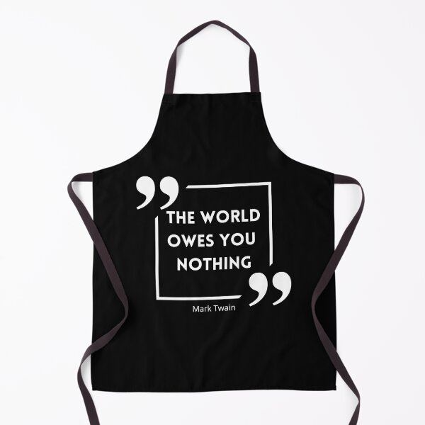 Item preview, The World Owes You Nothing , The world owes you nothing it was here first , You are where you are designed and sold by Designting.