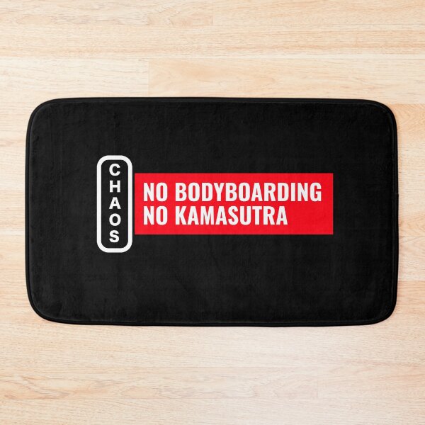 Item preview, Chaos No Bodyboarding No Kamasutra designed and sold by Twix ⭐⭐⭐⭐⭐.