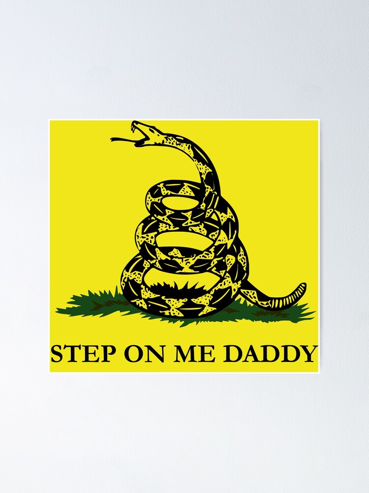 Step On Me Daddy Poster For Sale By WinstonGambro Redbubble Step On Me Daddy Poster For Sale By WinstonGambro Redbubble