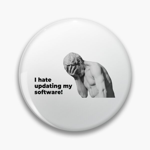 Item preview, I Hate Updating My Software (Funny Quote about Computers - Viral Facepalm Meme - Cool Hilarious Sayings) designed and sold by SassyClassyMe.