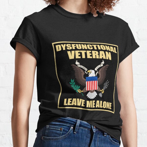 Dysfunctional Veterans T-Shirts | Redbubble