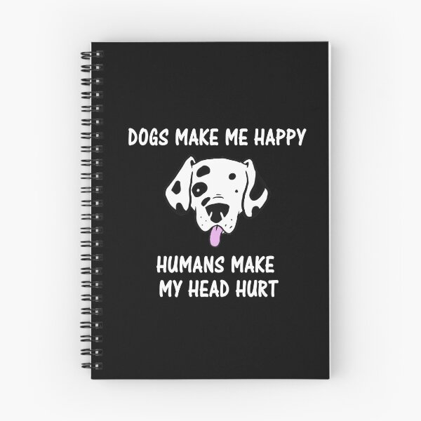 Item preview, Dogs Make Me Happy Humans Make My Head Hurt designed and sold by Simo200.