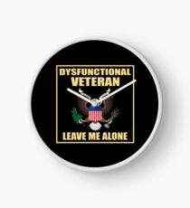 Dysfunctional Veteran - Leave Me Alone Clock