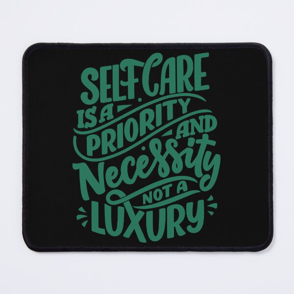 Item preview, Self Care Is A Priority And Necessity, Not A Luxury designed and sold by MiarCo.
