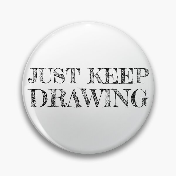 Item preview, Just Keep Drawing designed and sold by SarahJisri.