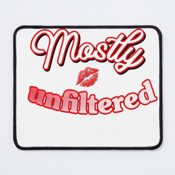 Item preview, Mostly Unfiltered designed and sold by bipolarvirgoart.