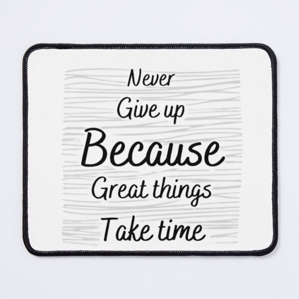 Item preview, Never giveup because great things take time, inspirational life quote designed and sold by Sanaura.