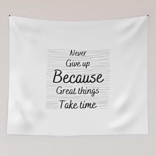 Item preview, Never giveup because great things take time, inspirational life quote  designed and sold by Sanaura.