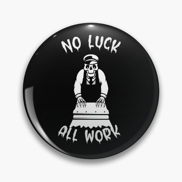 Item preview,  NO LUCK, ALL WORK-SKULL WHITE designed and sold by Teo13.