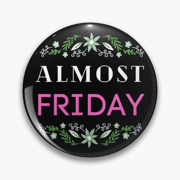Item preview, Almost Friday designed and sold by DWDiva.