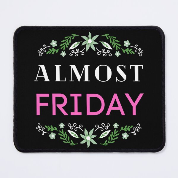 Item preview, Almost Friday designed and sold by DWDiva.