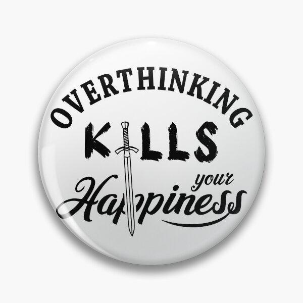 Item preview, Overthinking Kills Your Happiness - Quotes about life motivational designed and sold by Alice-Elgawi.