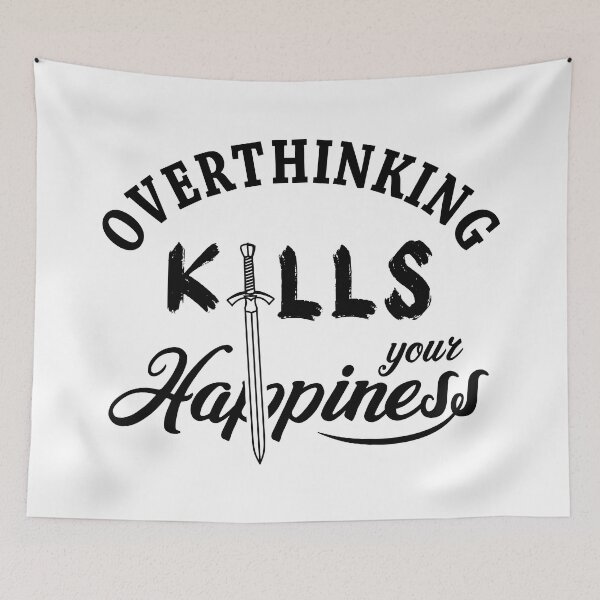 Item preview, Overthinking Kills Your Happiness - Quotes about life motivational designed and sold by Alice-Elgawi.