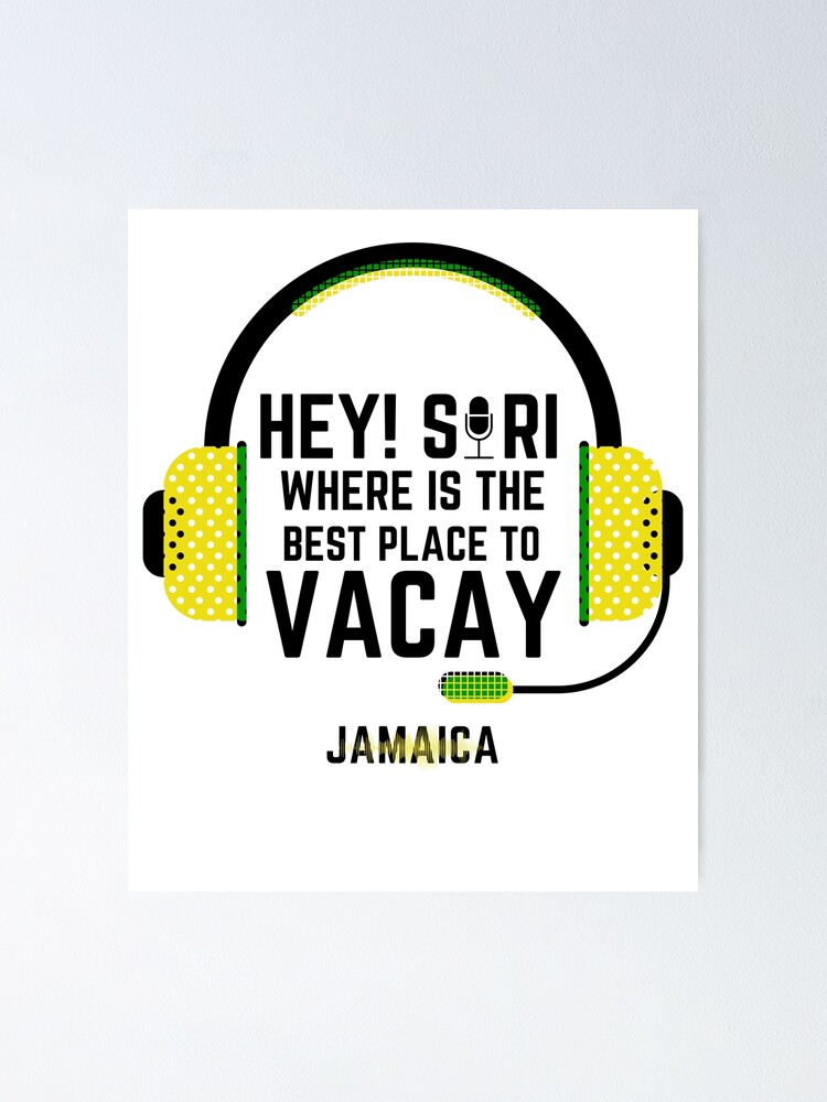 "Hey Siri Jamaican vacation" Poster by BuyAndWear Redbubble
