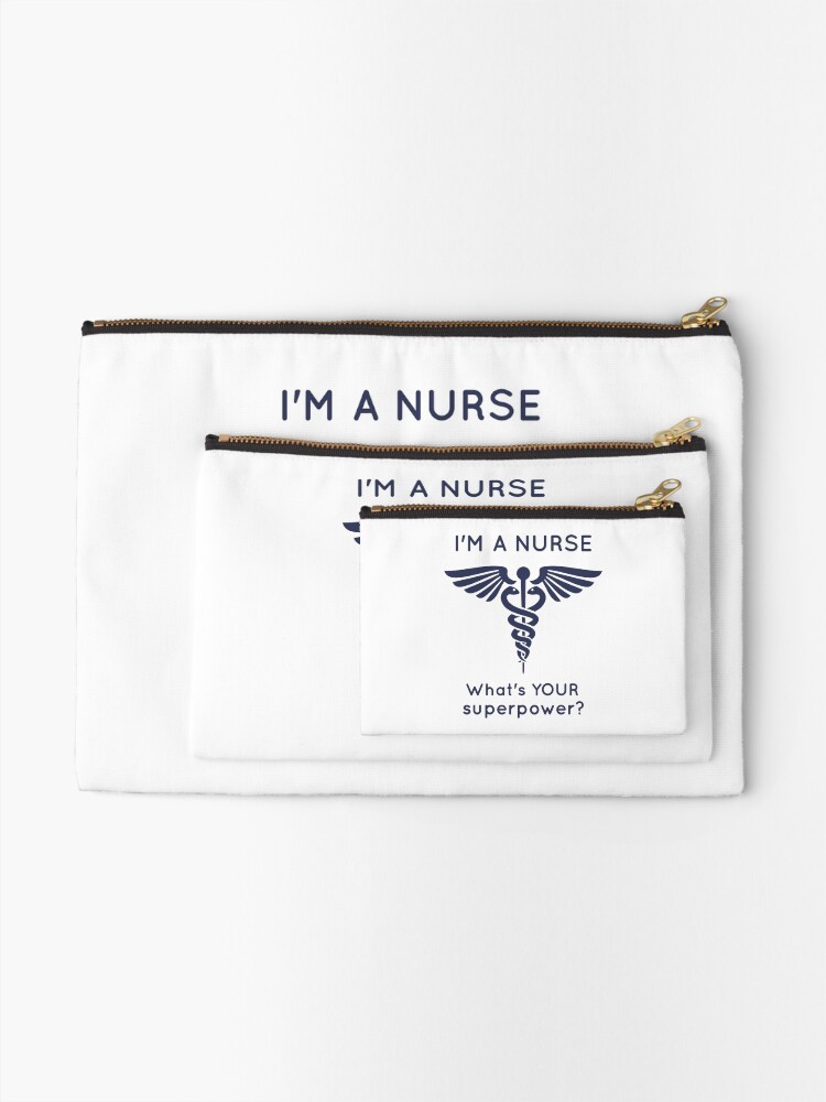 Alternate view of I'm A Nurse What's YOUR superpower? Zipper Pouch