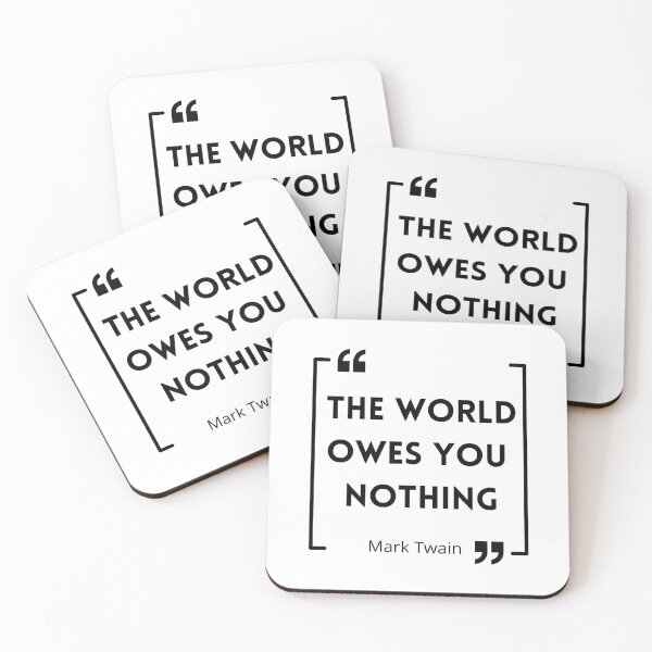 Item preview, The World Owes You Nothing , The world owes you nothing it was here first , You are where you are designed and sold by Designting.
