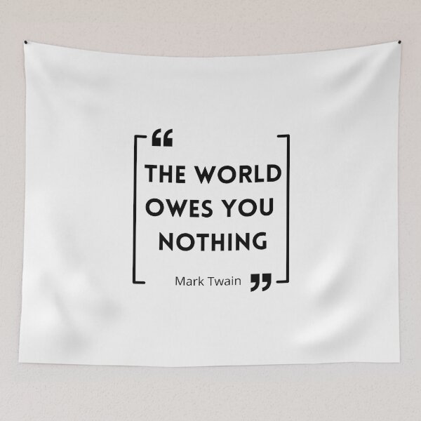 Item preview, The World Owes You Nothing , The world owes you nothing it was here first , You are where you are designed and sold by Designting.