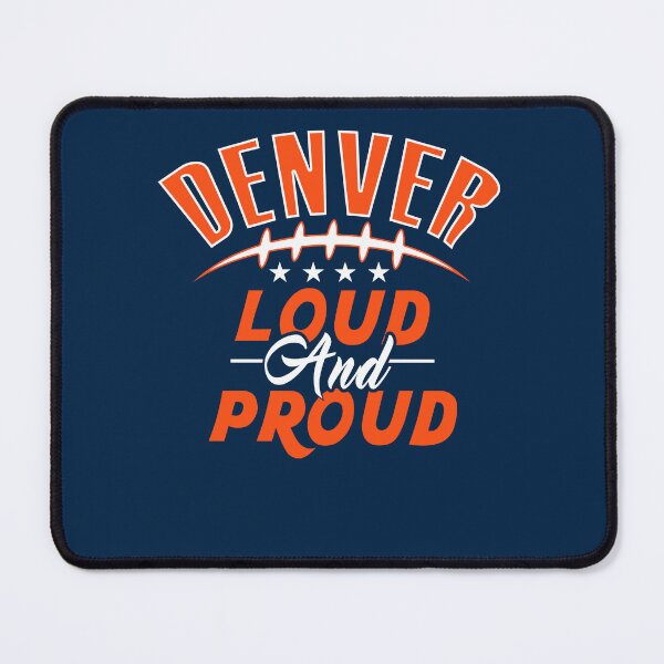 Item preview, Denver Football Fan - Loud and Proud designed and sold by doiron3525.