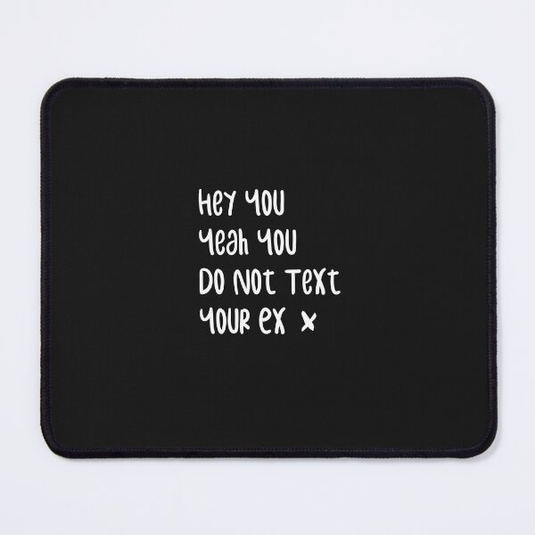Item preview, funny hey you yeah you do not text  your ex designed and sold by Crystakim.