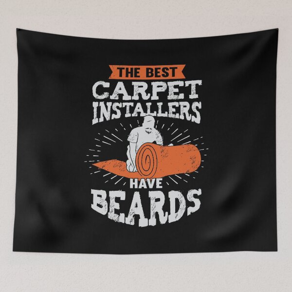 Item preview, The Best Carpet Installers Have Beards designed and sold by Marcid95.