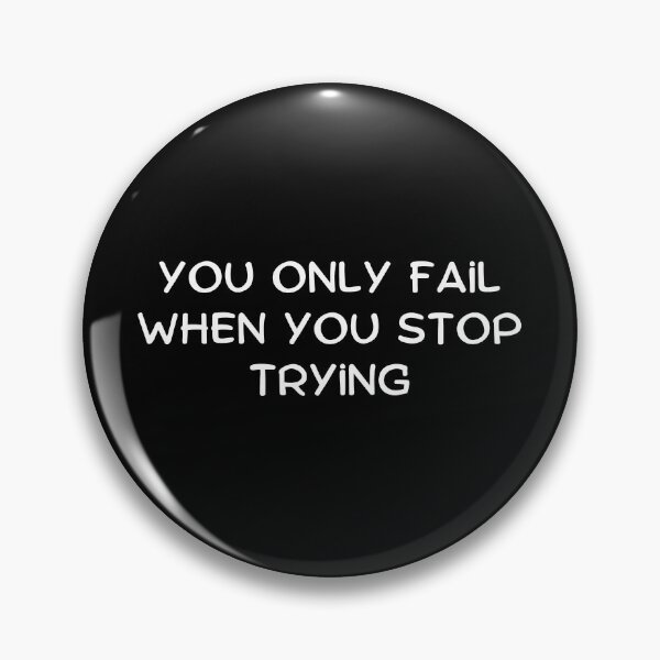 Item preview, You Can Only Fail When You Stop Trying designed and sold by MoaaStore.