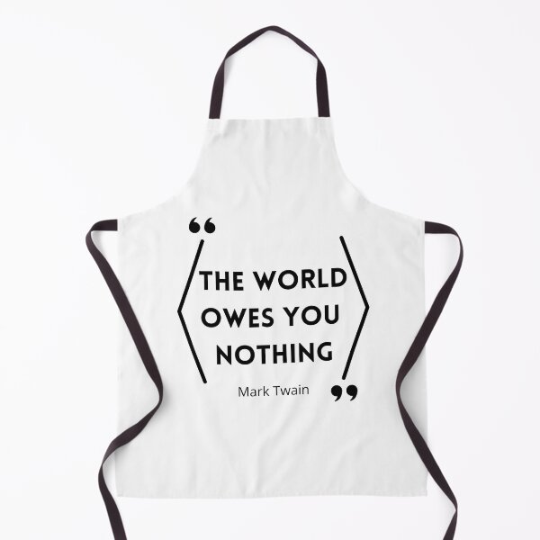 Item preview, The World Owes You Nothing , The world owes you nothing it was here first , You are where you are designed and sold by Designting.