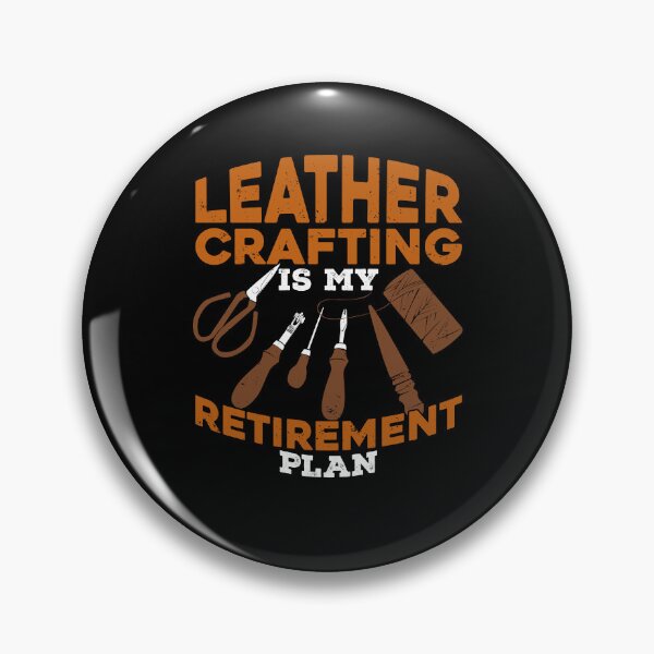 Item preview, Leather Crafting Is My Retirement Plan designed and sold by Marcid95.
