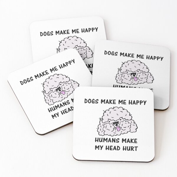 Item preview, Dogs Make Me Happy Humans Make My Head Hurt designed and sold by Simo200.