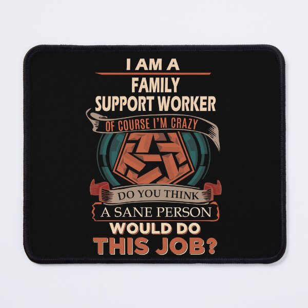 Item preview, Family Support Worker T Shirt - Sane Person Job Gift Item Tee designed and sold by stacyarmst.