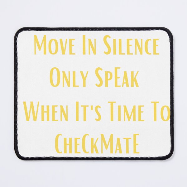 Item preview, Move in silence only speak when it's time to checkmate designed and sold by buzztop.