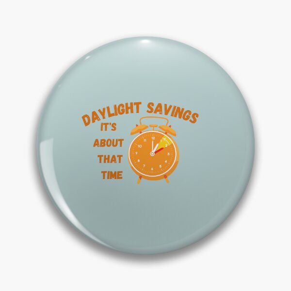 Item preview, Daylight Savings Day Time designed and sold by SolSel ⭐⭐⭐⭐⭐.
