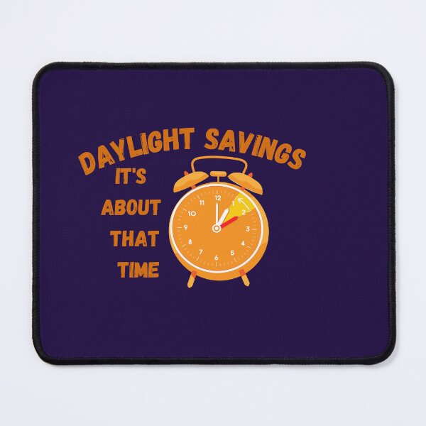 Item preview, Daylight Savings Day Time designed and sold by SolSel ⭐⭐⭐⭐⭐.