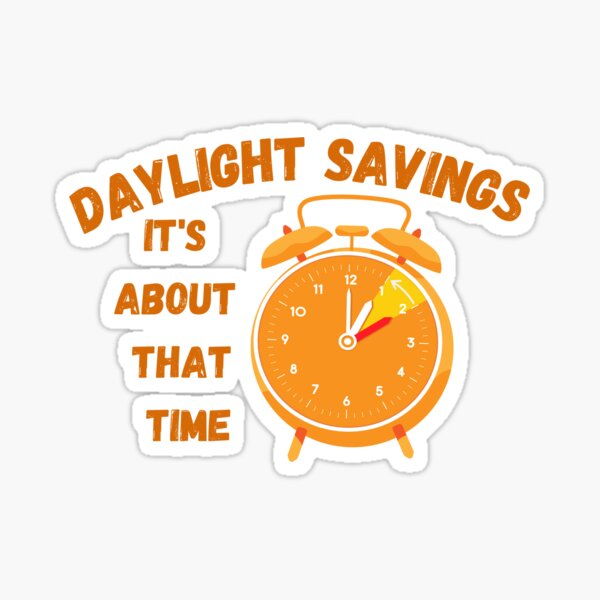 End daylight saving time, cool quote, summer time.' Sticker