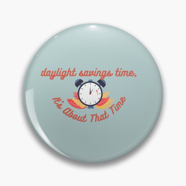 Item preview, Daylight Savings Day Time designed and sold by SolSel ⭐⭐⭐⭐⭐.