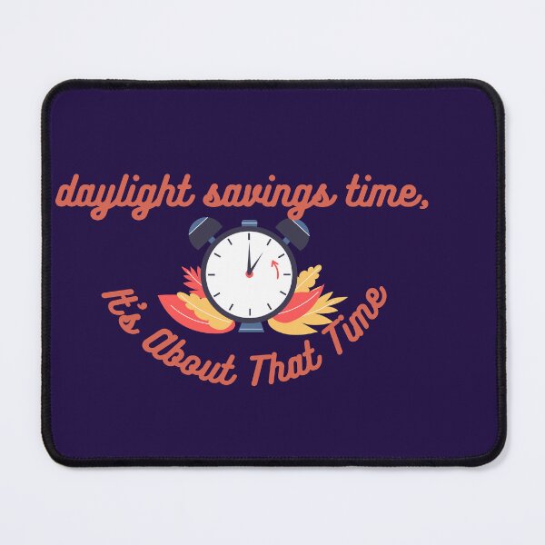 Item preview, Daylight Savings Day Time designed and sold by SolSel ⭐⭐⭐⭐⭐.