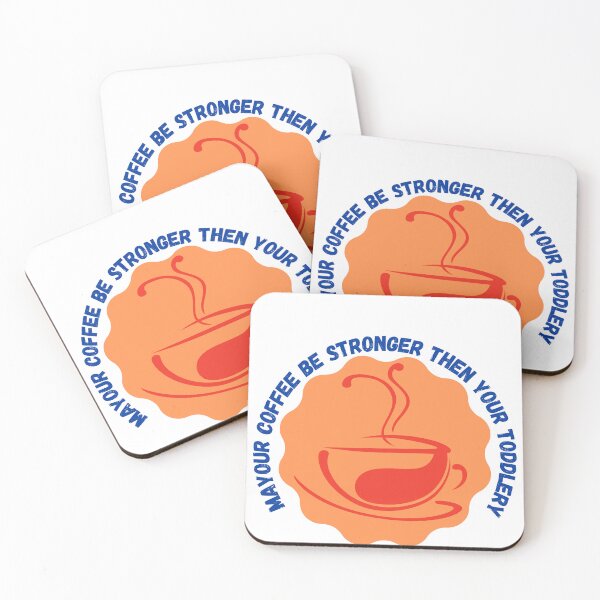 Item preview, MaYour Coffee Be Stronger Then Your Toddlery  designed and sold by samoray01.