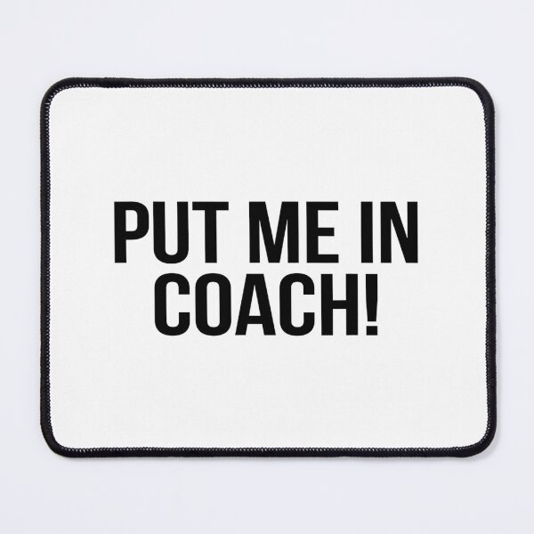 Item preview, Put me in Coach ! - for coaching lovers designed and sold by TeesLina.