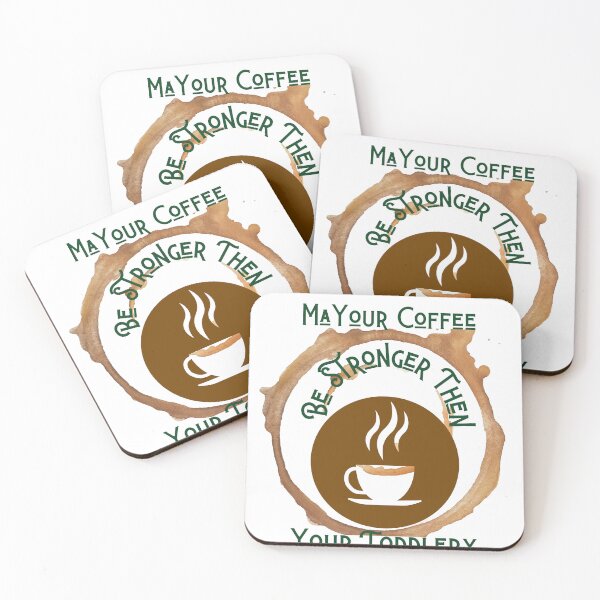 Item preview, MaYour Coffee Be Stronger Then Your Toddlery  designed and sold by samoray01.