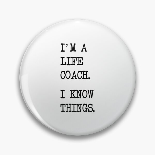 Item preview, I'm a Life Coach. I know things - for coaching lovers designed and sold by TeesLina.