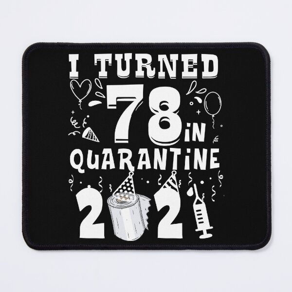 Item preview, I Turned 78 In Quarantine 2021 Tee Funny 78Th Birthday Gift designed and sold by denissebla.