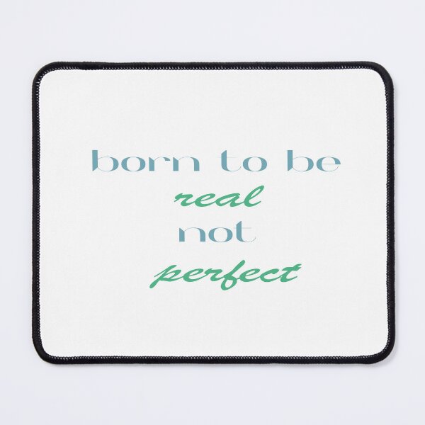 Item preview, born to be real not perfect quote designed and sold by misskholeta.