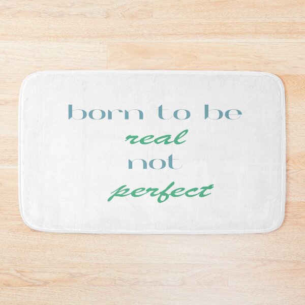 Item preview, born to be real not perfect quote designed and sold by misskholeta.