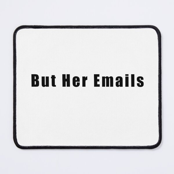 Item preview, But Her Emails designed and sold by Hiross.