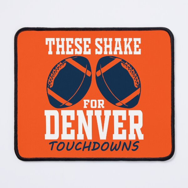 Item preview, Denver Football Fan - Funny These Shake For TDs designed and sold by doiron3525.
