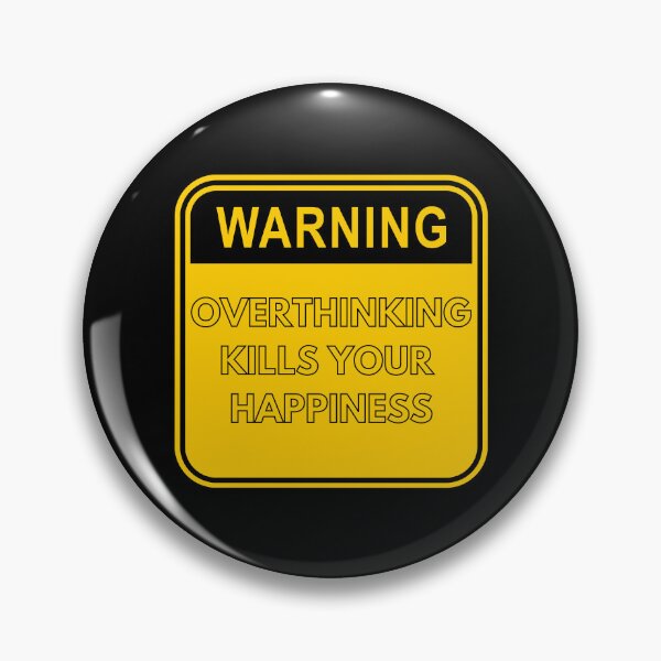 Item preview, Warning Overthinking Kills Your Happiness Yellow Sign In Black designed and sold by LuckyKermit.