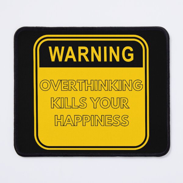 Item preview, Warning Overthinking Kills Your Happiness Yellow Sign In Black designed and sold by LuckyKermit.