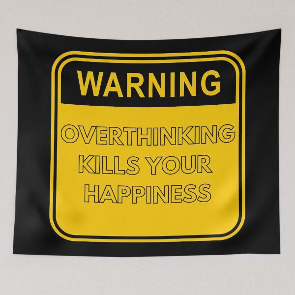 Item preview, Warning Overthinking Kills Your Happiness Yellow Sign In Black designed and sold by LuckyKermit.